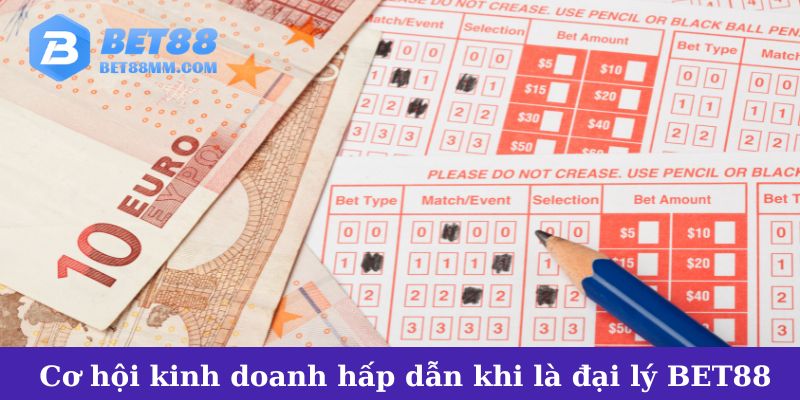 Cơ hội kinh doanh hấp dẫn khi trở thành đại lý BET88